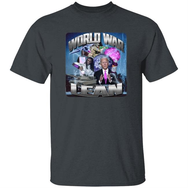 World War Lean Shirt Crappy Worldwide Merch Joe Biden World War Lean Shirt World War Lean Shirt Crappy Worldwide Merch Joe Biden World War Lean Shirt