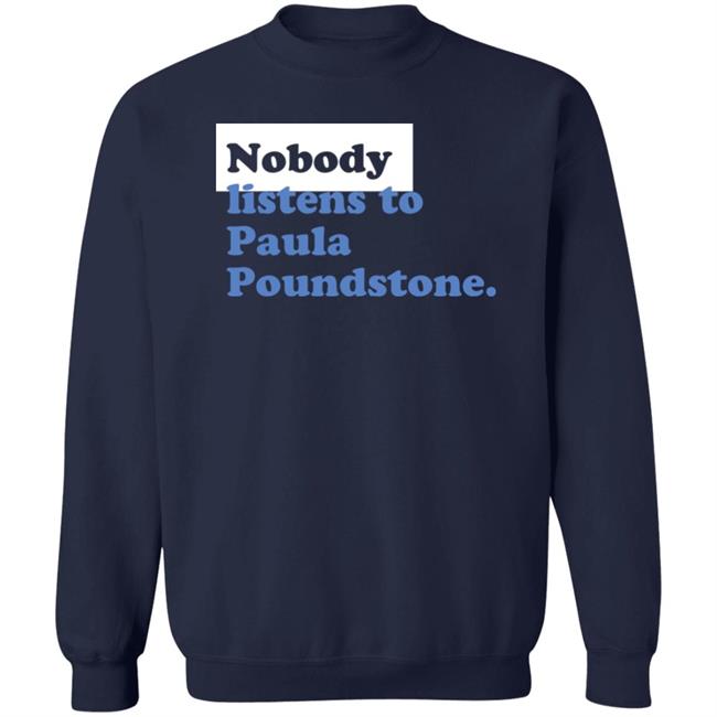 Paula Poundstone Store Nobody Listen To Paula Poundstone Hoodie Paula Poundstone Store Nobody Listen To Paula Poundstone Hoodie