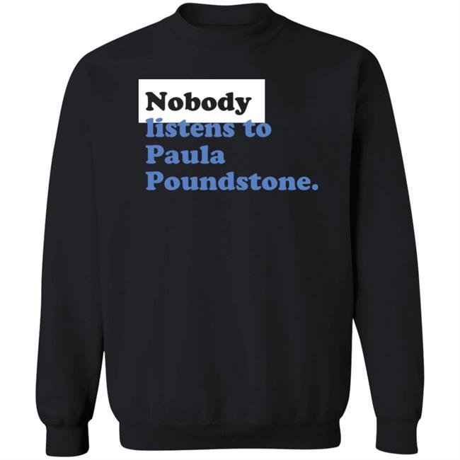 Paula Poundstone Store Nobody Listen To Paula Poundstone Hoodie Paula Poundstone Store Nobody Listen To Paula Poundstone Hoodie