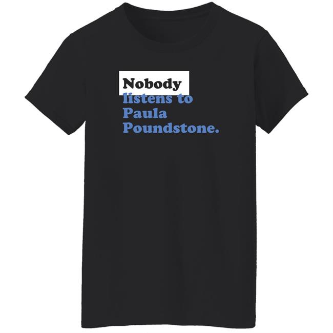 Paula Poundstone Store Nobody Listen To Paula Poundstone Hoodie Paula Poundstone Store Nobody Listen To Paula Poundstone Hoodie