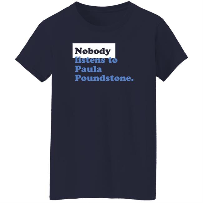 Paula Poundstone Store Nobody Listen To Paula Poundstone Hoodie Paula Poundstone Store Nobody Listen To Paula Poundstone Hoodie