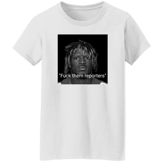 Fuck Them Reporters Shirt Talkin’ Giants Fuck Them Reporters Shirt Talkin’ Giants