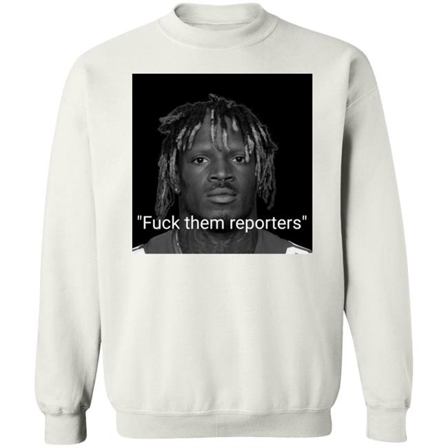 Fuck Them Reporters Shirt Talkin’ Giants Fuck Them Reporters Shirt Talkin’ Giants