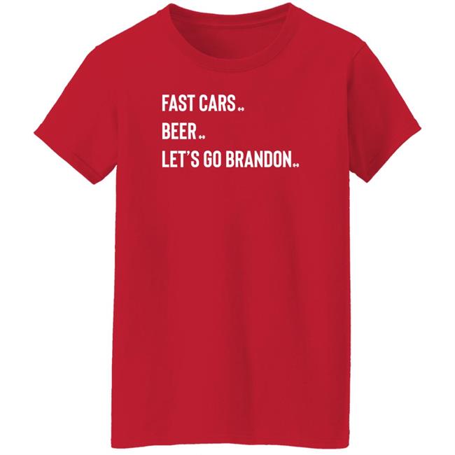 Hodgetwins Store Fast Cars Beer Let's Go Brandon Shirt Hodgetwins Store Fast Cars Beer Let's Go Brandon Shirt