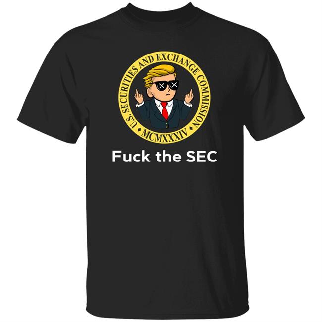 Trump Fuck The Sec Us Securities And Exchange Commission Shirt Rulexrp