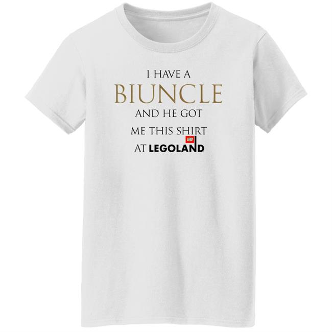 Shirts That Go Hard I Have A Biuncle And He Got Me This Shirt At Legoland Shirt Shirts That Go Hard I Have A Biuncle And He Got Me This Shirt At Legoland Shirt