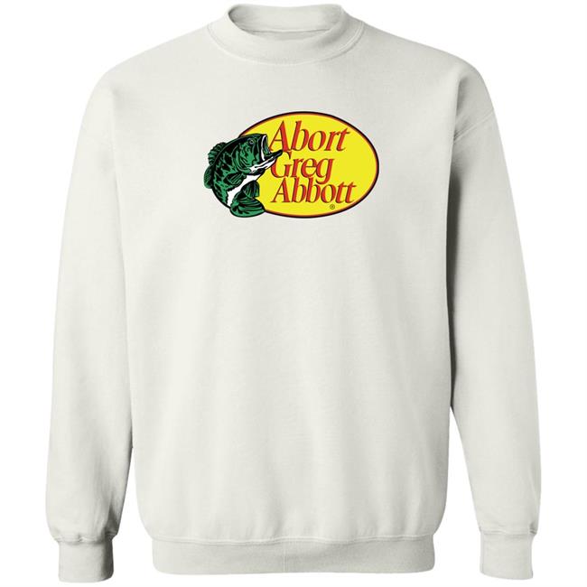 Upclosebrand Merch Fishing Abort Greg Abbott Shirt Upclosehype Upclosebrand Merch Fishing Abort Greg Abbott Shirt Upclosehype