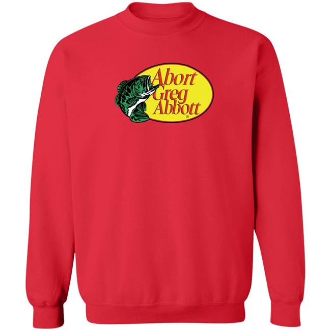 Upclosebrand Merch Fishing Abort Greg Abbott Shirt Upclosehype Upclosebrand Merch Fishing Abort Greg Abbott Shirt Upclosehype