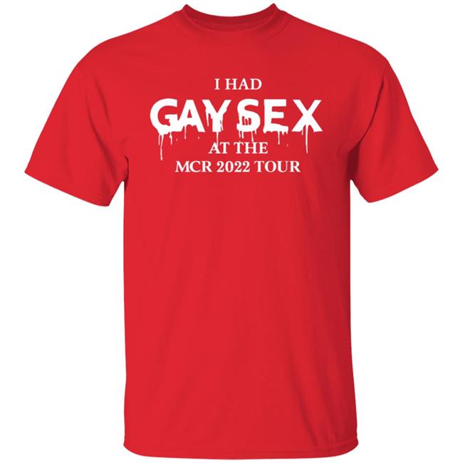 Gimmegerardway I Had Gay Sex At The Mcr 2022 Tour Shirt Mcr Merch Gimmegerardway I Had Gay Sex At The Mcr 2022 Tour Shirt Mcr Merch