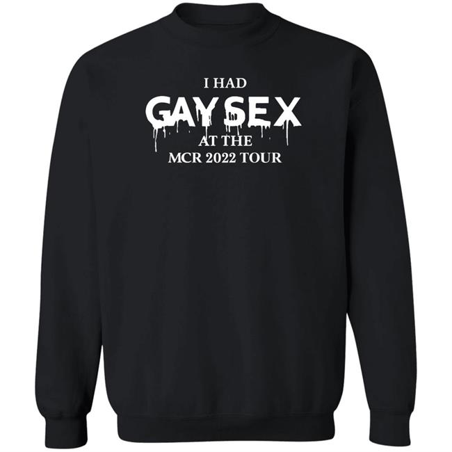 Gimmegerardway I Had Gay Sex At The Mcr 2022 Tour Shirt Mcr Merch Gimmegerardway I Had Gay Sex At The Mcr 2022 Tour Shirt Mcr Merch