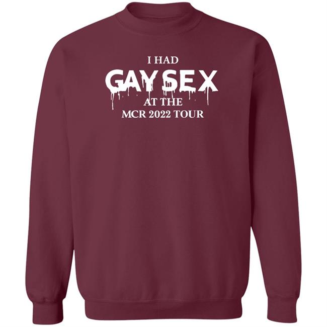 Gimmegerardway I Had Gay Sex At The Mcr 2022 Tour Shirt Mcr Merch Gimmegerardway I Had Gay Sex At The Mcr 2022 Tour Shirt Mcr Merch