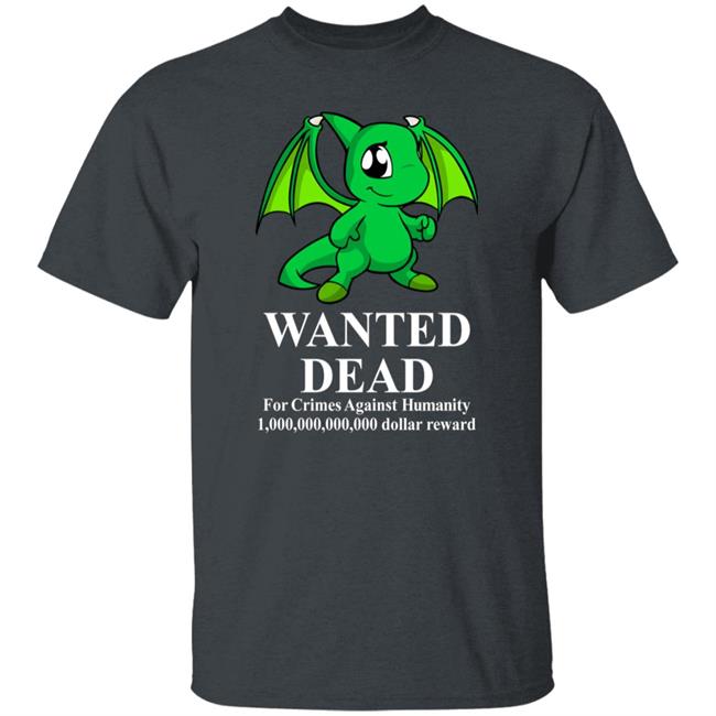 Baby Shoyru Green Wanted Dead For Crimes Against Humanity Shirt Henryjawnson Baby Shoyru Green Wanted Dead For Crimes Against Humanity Shirt Henryjawnson