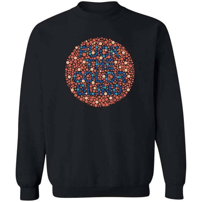 Tik Tok Jgoldiee Fuck The Color Blind Shirt Posts To Show To A Small Victorian Child Tik Tok Jgoldiee Fuck The Color Blind Shirt Posts To Show To A Small Victorian Child