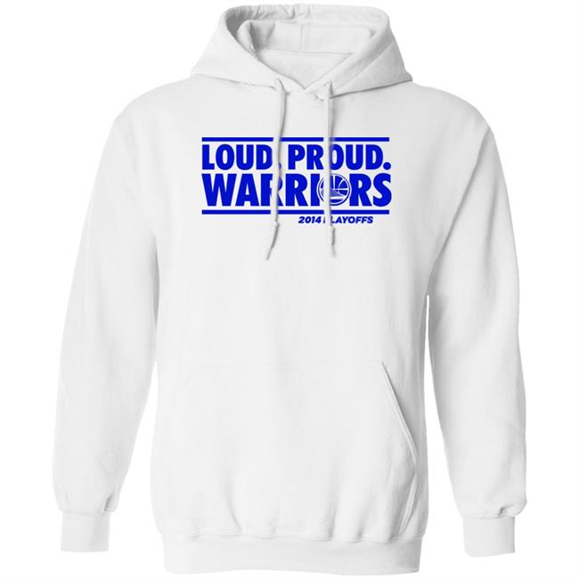 Loud Proud Warriors Shirt 2014 Playoffs Golden State Warriors Loud Proud Warriors Shirt 2014 Playoffs Golden State Warriors