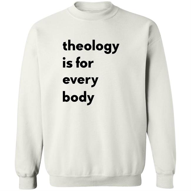 Theology Is For Everybody Shirt Reilly Theology Is For Everybody Shirt Reilly