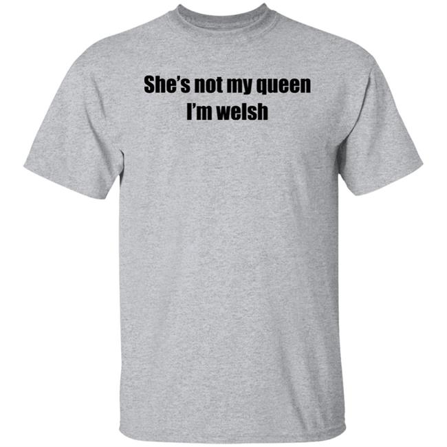 She's Not My Queen I'm Welsh Shirt Largeys Art Wrexham She's Not My Queen I'm Welsh Shirt Largeys Art Wrexham