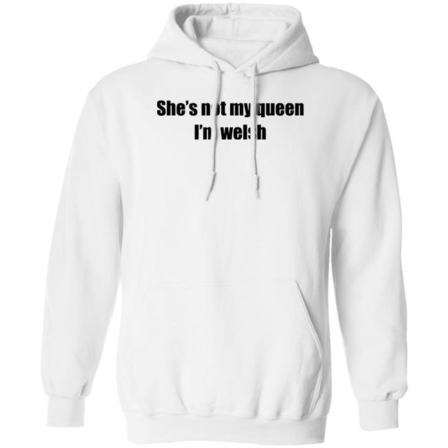 She's Not My Queen I'm Welsh Shirt Largeys Art Wrexham She's Not My Queen I'm Welsh Shirt Largeys Art Wrexham