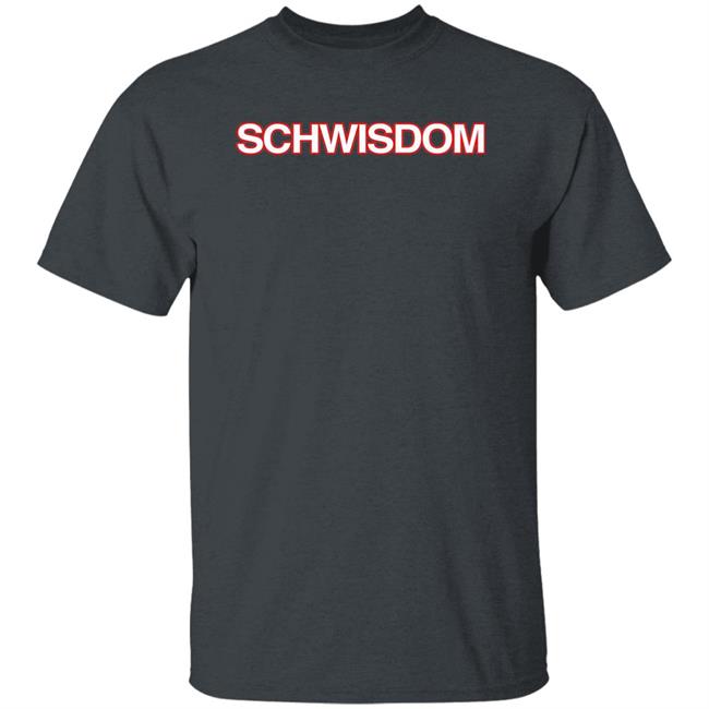 Schwisdom Tee Shirt Obvious Shirts Store Schwisdom Tee Shirt Obvious Shirts Store