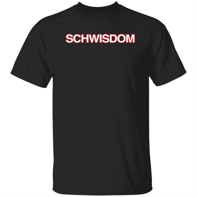 Schwisdom Tee Shirt Obvious Shirts Store Schwisdom Tee Shirt Obvious Shirts Store