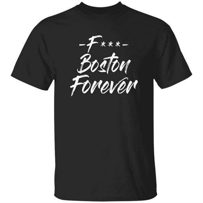 Ericjawn F*** Boston Forever Shirt Ericjawn South Street Threads Merch Ericjawn F*** Boston Forever Shirt Ericjawn South Street Threads Merch