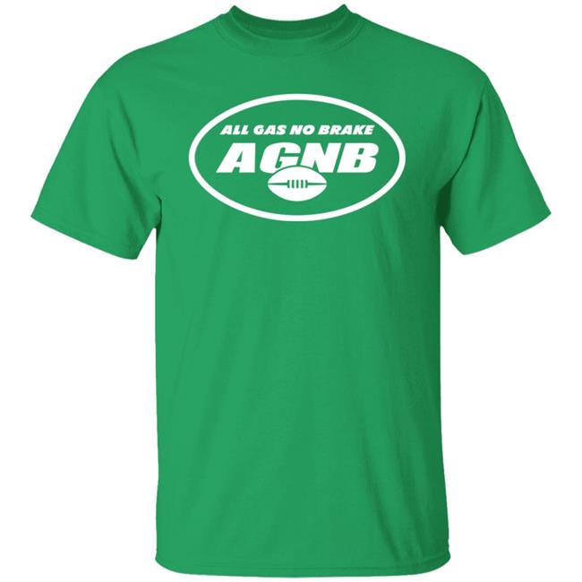 All Gas No Brake Shirt AGNB Alijah Vera-Tucker New York Jets All Gas No Brake Shirt AGNB Alijah Vera-Tucker New York Jets