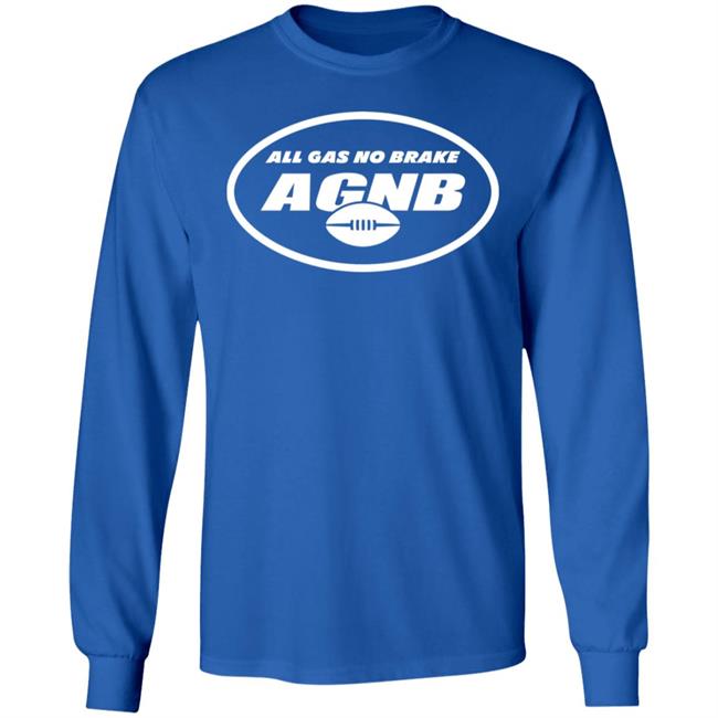 All Gas No Brake Shirt AGNB Alijah Vera-Tucker New York Jets All Gas No Brake Shirt AGNB Alijah Vera-Tucker New York Jets