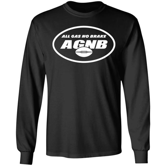 All Gas No Brake Shirt AGNB Alijah Vera-Tucker New York Jets All Gas No Brake Shirt AGNB Alijah Vera-Tucker New York Jets