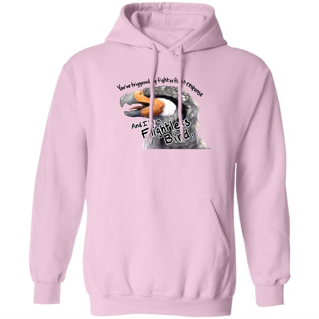 You've Triggered My Fight Or Flight Response And I Am A Flightless Bird Shirt Corviforms You've Triggered My Fight Or Flight Response And I Am A Flightless Bird Shirt Corviforms
