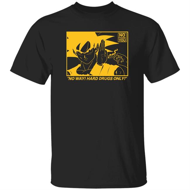 No Thank You No Way Hard Drugs Only Shirt Rory Blank Bonejail Rory Blank Store