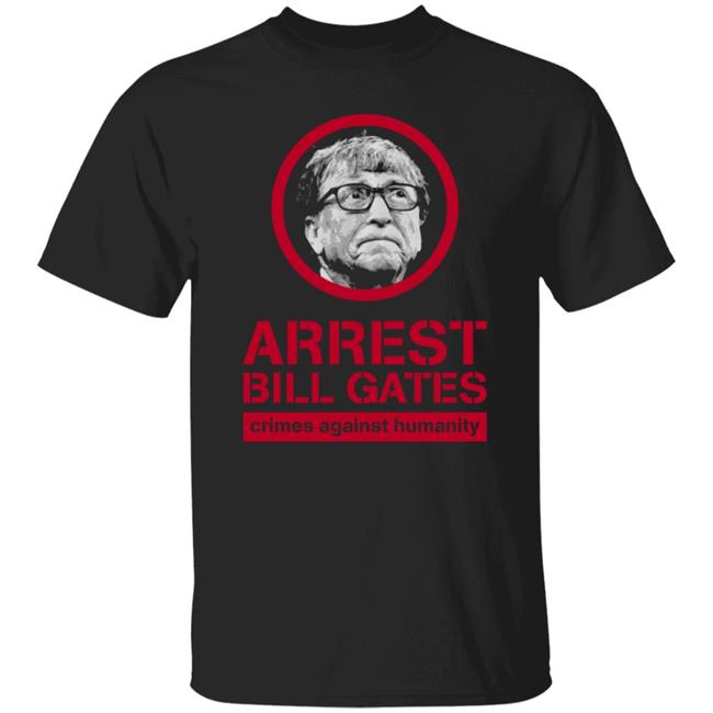 Arrest Bill Gates Shirt Cassady Campbell Bunker Branding Store
