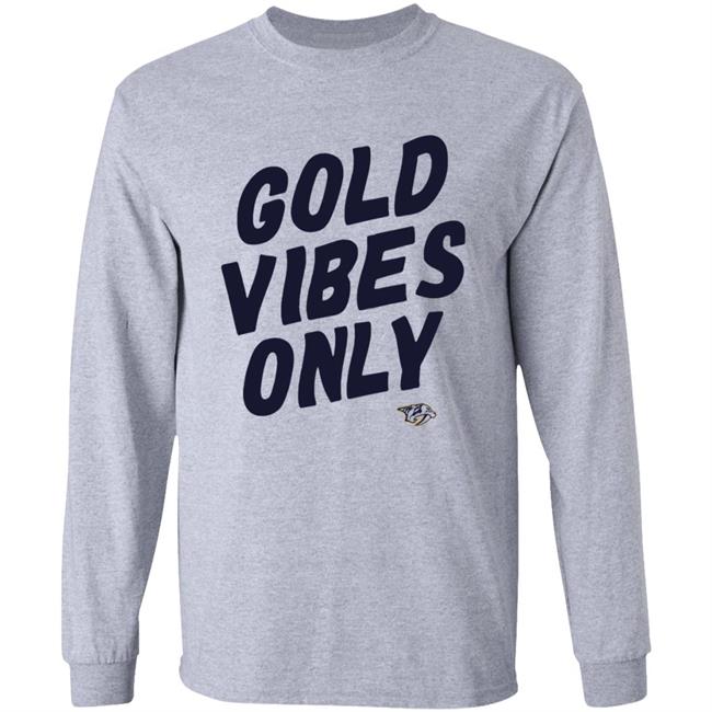Gold Vibes Only Shirt Nashville Predators Gold Vibes Only Shirt Hoodie Sweatshirt