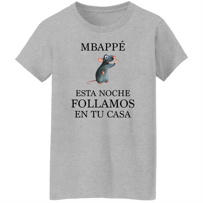 Miguel Serrano Mbappé Esta Noche Follamos En Tu Casa Shirt