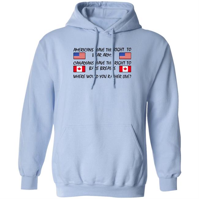 Americans Have The Right To Bear Arms Canadians Have The Right To Bare Breasts Shirt Drunkencrunker Bubba O'riley