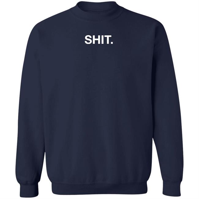 Shit Shirt Obvious Shirts Store Obvious Shirts Store Shit Shirt