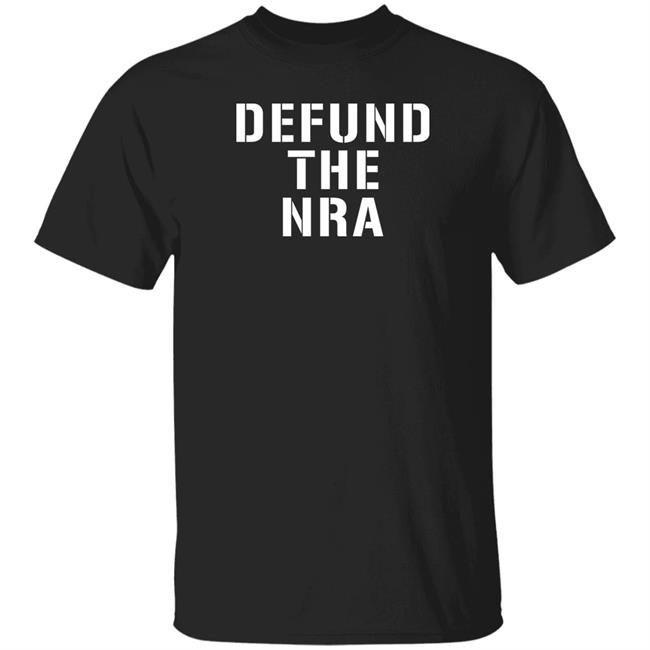 Amy Liberal World Gear Company Defund The Nra Shirt Defund The Nra Shirt Liberal World Gear Company Amy