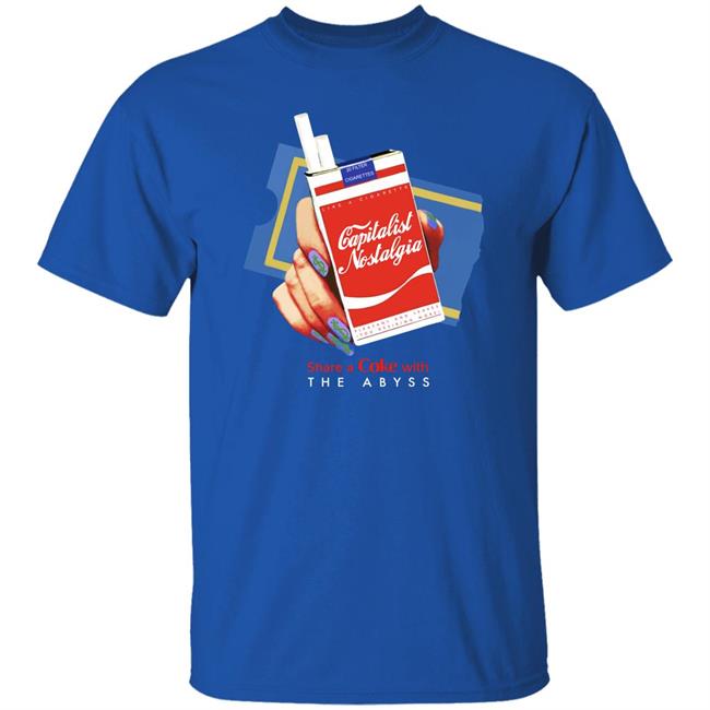 Shirts That Go Hard Capitalist Nostalgia Share A Coke With The Abyss Shirt Capitalist Nostalgia Share A Coke With The Abyss Shirt Shirts That Go Hard