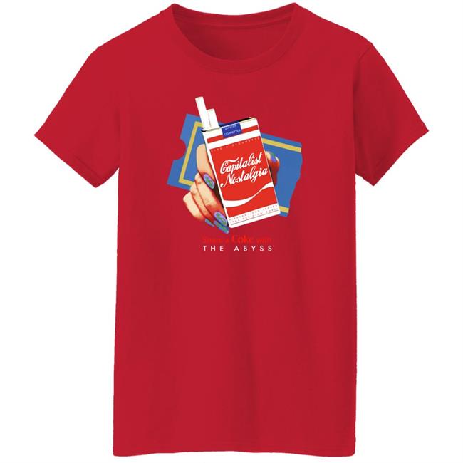 Shirts That Go Hard Capitalist Nostalgia Share A Coke With The Abyss Shirt Shirts That Go Hard Capitalist Nostalgia Share A Coke With The Abyss Shirt