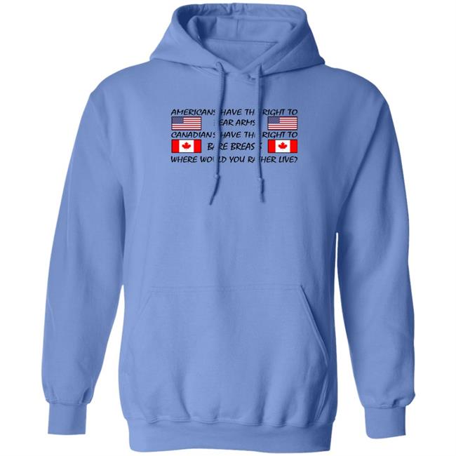 Americans Have The Right To Bear Arms Canadians Have The Right To Bare Breasts Shirt Bubba O'riley Americans Have The Right To Bear Arms Canadians Have The Right To Bare Breasts Shirt Bubba O'riley