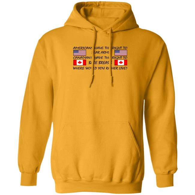 Americans Have The Right To Bear Arms Canadians Have The Right To Bare Breasts Shirt Bubba O'riley Americans Have The Right To Bear Arms Canadians Have The Right To Bare Breasts Shirt Bubba O'riley