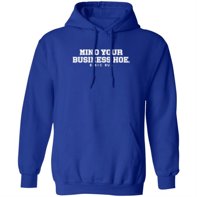 Na’Jee Mind Your Business Hoe Basic Bum Shirt
