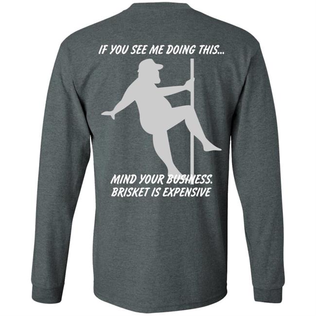 If You See Me Doing This Mind Your Business Brisket Is Expensive Shir Myers Masterpieces If You See Me Doing This Mind Your Business Brisket Is Expensive Shir Myers Masterpieces