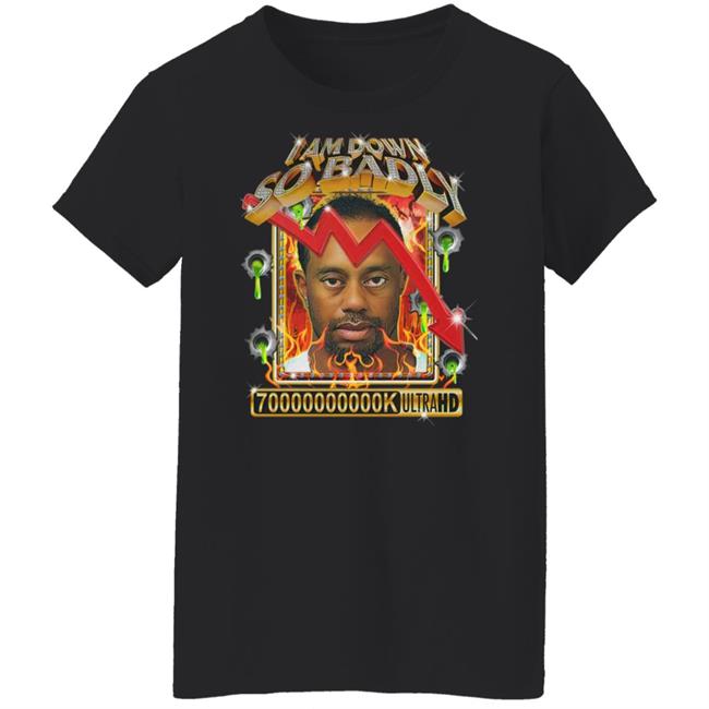 I Am So Down Badly By Debo Shirt Official Shoppe Merch Kurtis Conner Kurtis Conner Official Shoppe Merch I Am So Down Badly By Debo Shirt