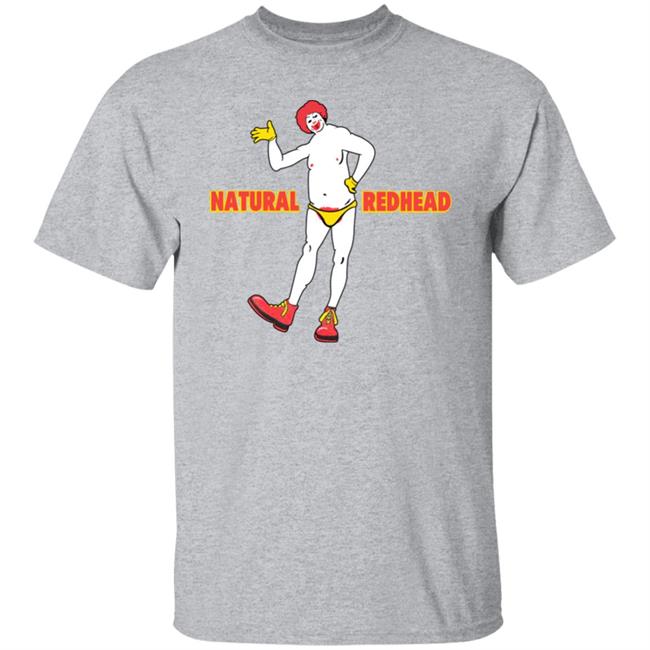 Natural Redhead Shirt Shirts That Go Hard Shirts That Go Hard Natural Redhead Shirt