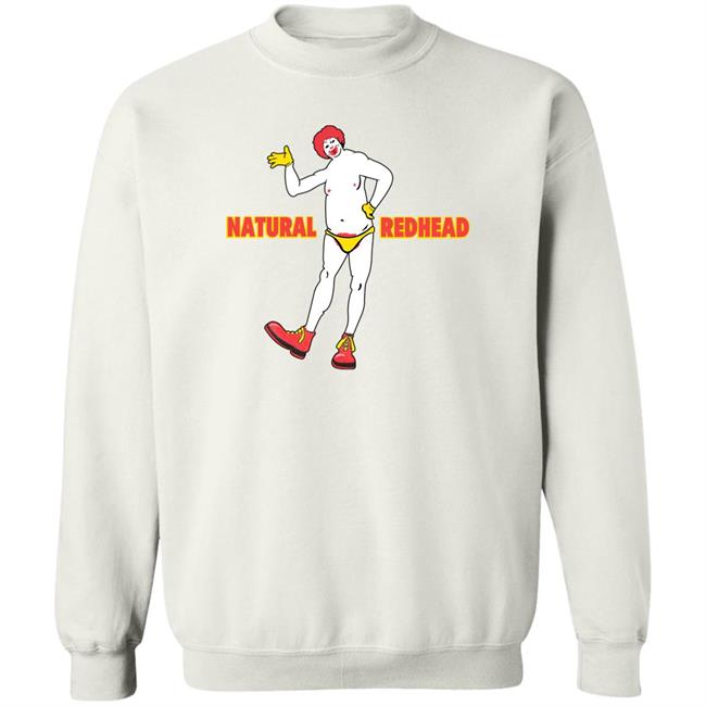 Natural Redhead Shirt Shirts That Go Hard Natural Redhead Shirt Shirts That Go Hard