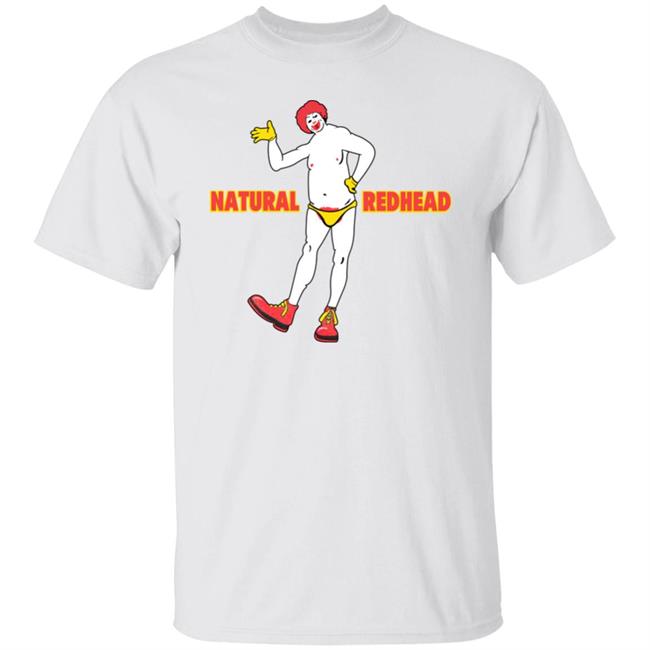 Natural Redhead Shirt Shirts That Go Hard Shirts That Go Hard Natural Redhead Shirt