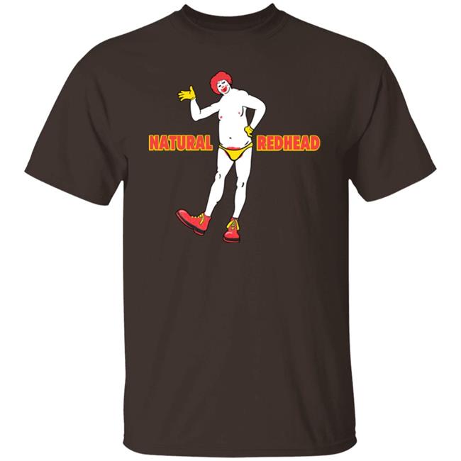 Natural Redhead Shirt Shirts That Go Hard Natural Redhead Shirt Shirts That Go Hard