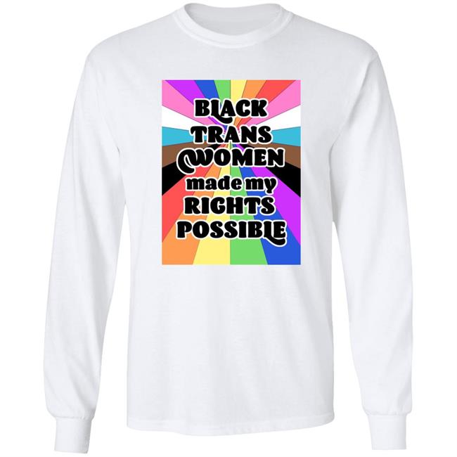 Black Trans Women Made My Rights Possible Shirt Fried Chicken and Moët Black Trans Women Made My Rights Possible Shirt Fried Chicken and Moët