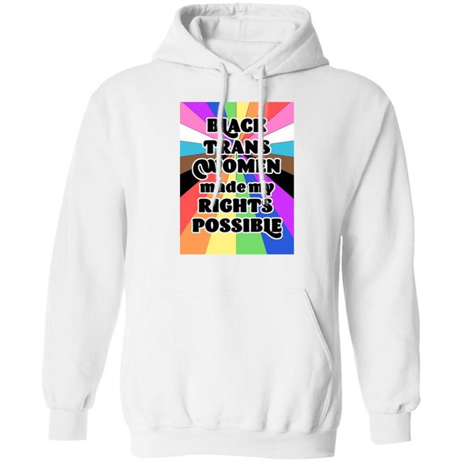 Black Trans Women Made My Rights Possible Shirt Fried Chicken and Moët Black Trans Women Made My Rights Possible Shirt Fried Chicken and Moët