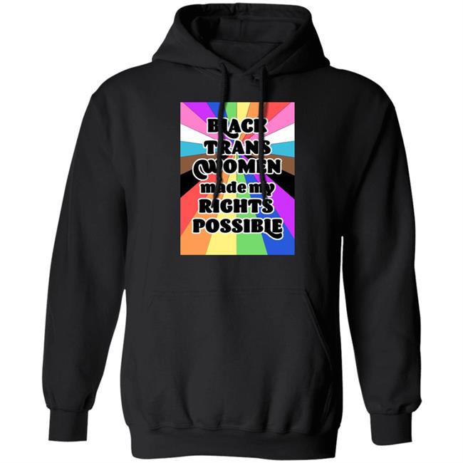 Black Trans Women Made My Rights Possible Shirt Fried Chicken and Moët Black Trans Women Made My Rights Possible Shirt Fried Chicken and Moët