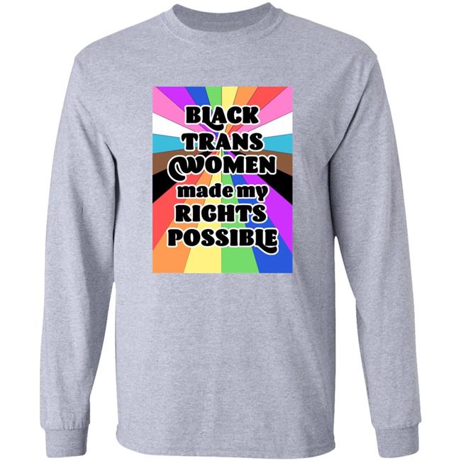 Black Trans Women Made My Rights Possible Shirt Fried Chicken and Moët Black Trans Women Made My Rights Possible Shirt Fried Chicken and Moët